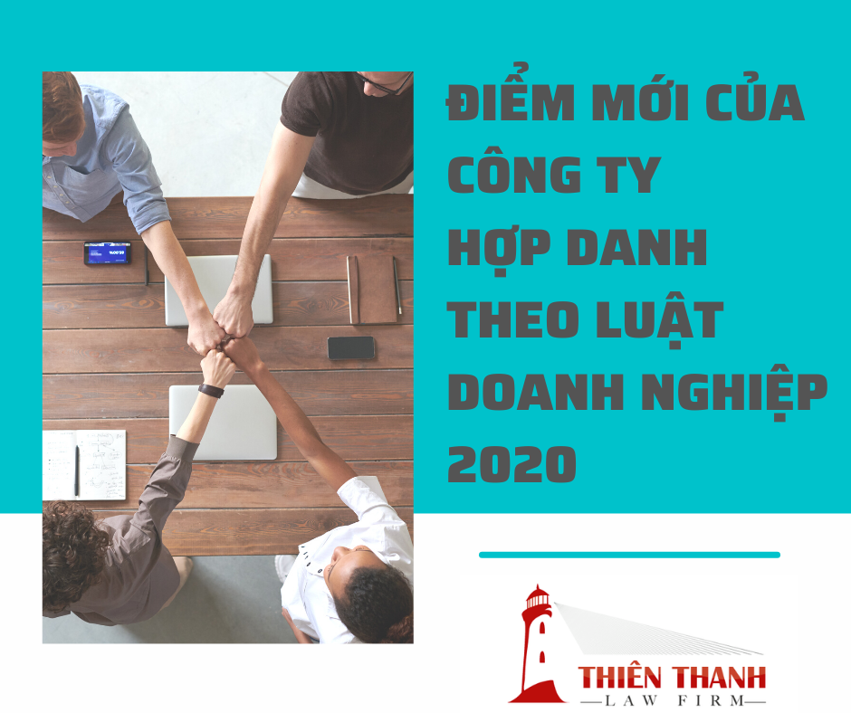 ĐIỂM MỚI CỦA CÔNG TY HỢP DANH THEO LUẬT DOANH NGHIỆP 2020 - Luật Thiên Thanh
